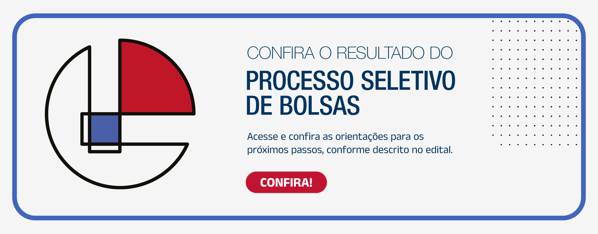 Confira o resultado do processo seletivo de bolsas.